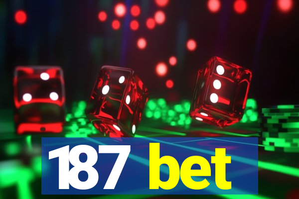 187 bet